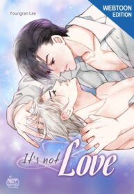 It’s Not Love [Webtoon Edition]